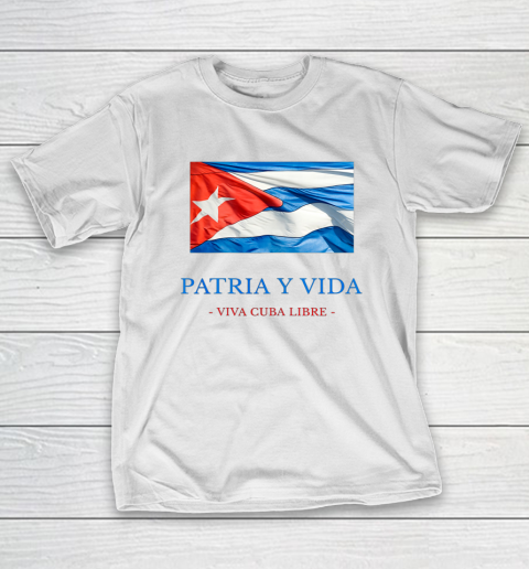 Patria Y Vida Viva Cuba Libre T-Shirt