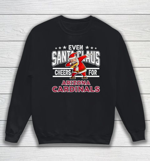 Arizona Cardinals Even Santa Claus Cheers For Christmas NFL Sweatshirt