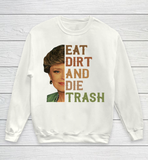 Golden Girls Tshirt Blanche Devereaux Eat Dirt And Die Trash Youth Sweatshirt