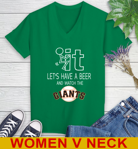 San Francisco Giants Baseball MLB Let's Have A Beer And Watch Your Team Sports Women's V-Neck T-Shirt 5
