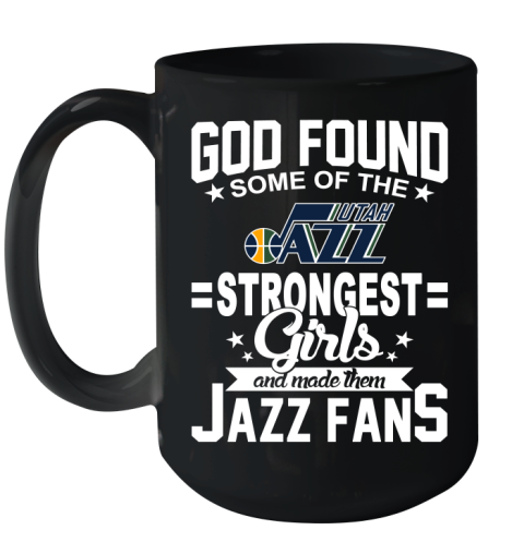 Utah Jazz NBA Basketball God Found Some Of The Strongest Girls Adoring Fans Ceramic Mug 15oz