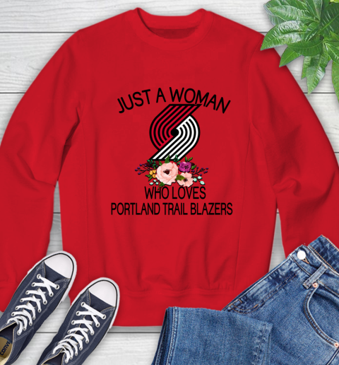NBA Just A Woman Who Loves Portland Trail Blazers Basketball Sports Sweatshirt 7