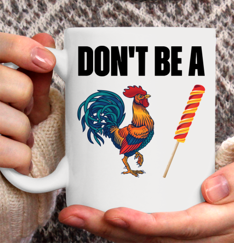 Don't Be A Cock Or A Sucker T Shirt Funny Chicken Lover Ceramic Mug 11oz
