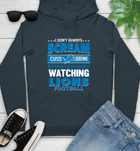 Detroit Lions NFL Football I Scream Cuss Drink When I'm Watching My Team Youth Hoodie 10