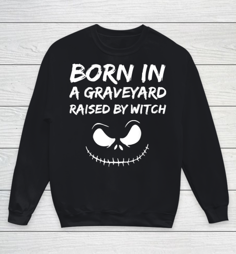 Born in a graveyard raised by a witch Youth Sweatshirt