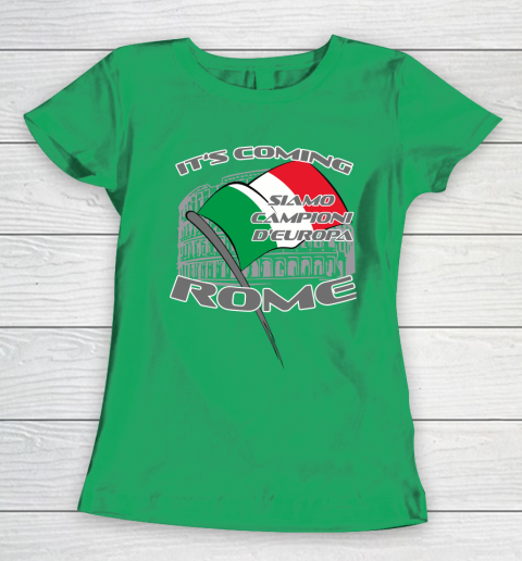 ITALIA Football Champions  SIAMO CAMPIONI D'EUROPA It's coming Rome Women's T-Shirt 5