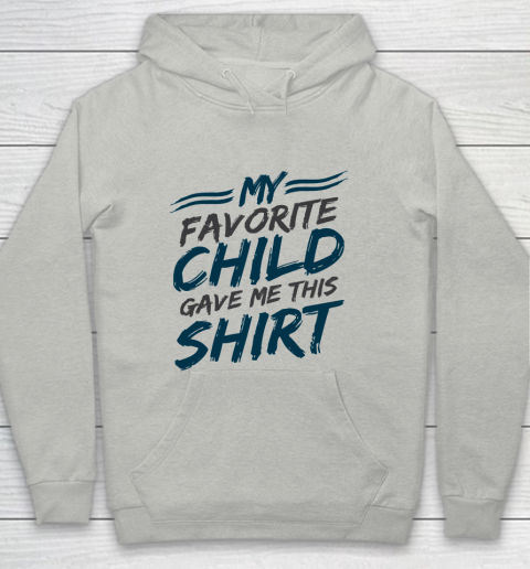 Father's Day Funny Gift Ideas Apparel  My Favorite Child Gave Me This Shirt Dad Father Youth Hoodie