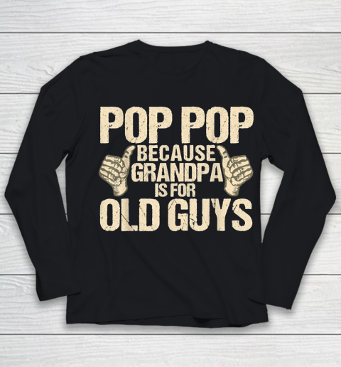 Grandpa Funny Gift Apparel  Mens Funny Pop Pop Fathers Day Gift Grandpa Youth Long Sleeve