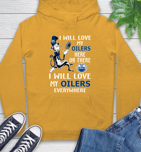 NHL Hockey Edmonton Oilers I Will Love My Oilers Everywhere Dr Seuss Shirt Hoodie 2