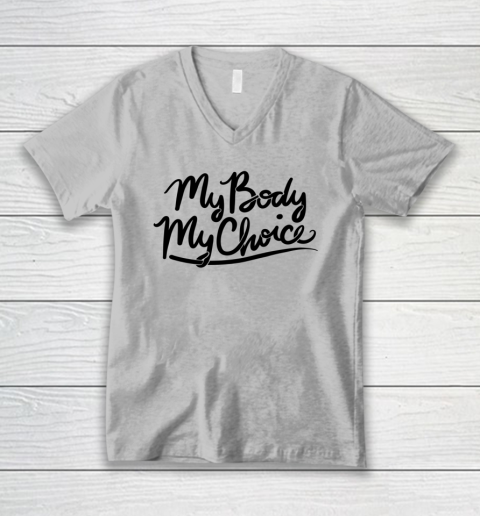 Pro Choice Shirt My Body My Choice V-Neck T-Shirt 2