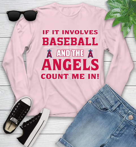 MLB If It Involves Baseball And The Los Angeles Angels Count Me In Sports Youth Long Sleeve 10