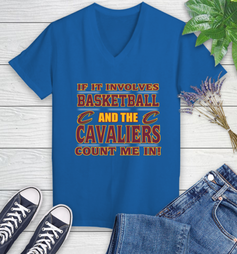 NBA If It Involves Basketball And Cleveland Cavaliers Count Me In Sports Women's V-Neck T-Shirt 10