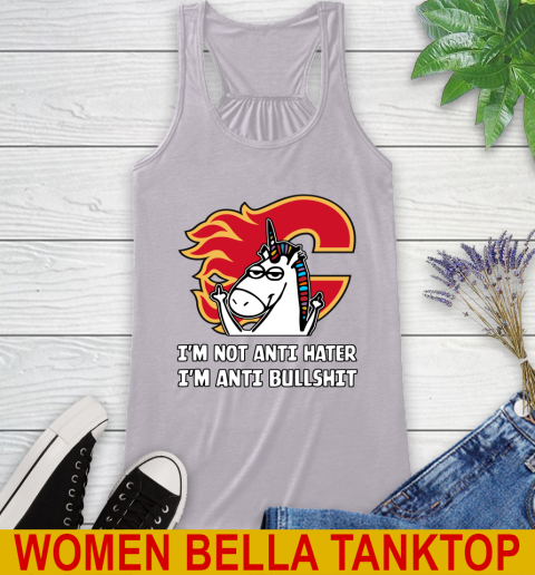 Calgary Flames NHL Hockey Unicorn I'm Not Anti Hater I'm Anti Bullshit Racerback Tank 5