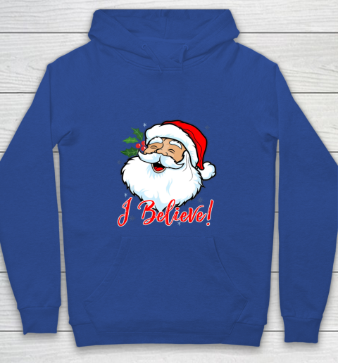 I Believe In Santa Claus T Shirt Funny Christmas Holiday Youth Hoodie 6