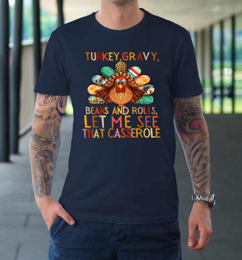 Turkey Gravy Beans And Rolls Let Me See That Casserole T-Shirt 2