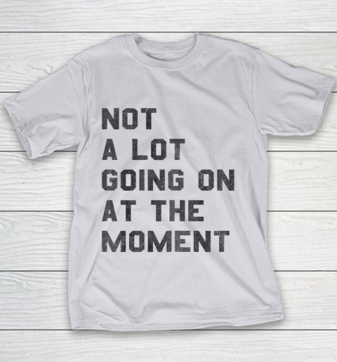 Taylor Swift Not A Lot Going On At The Moment Youth T-Shirt 2