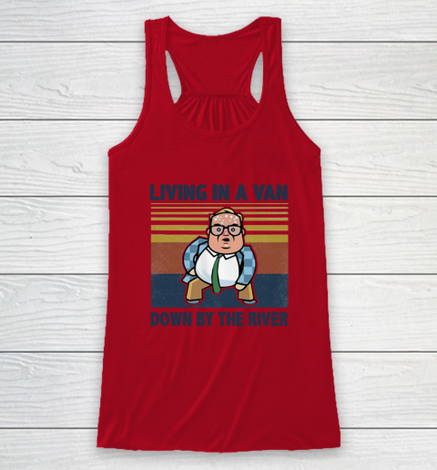 Matt Foley Living In A Van Down By The River Racerback Tank 4
