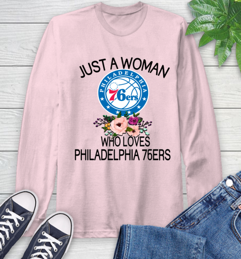 NBA Just A Woman Who Loves Philadelphia 76ers Basketball Sports Long Sleeve T-Shirt 8