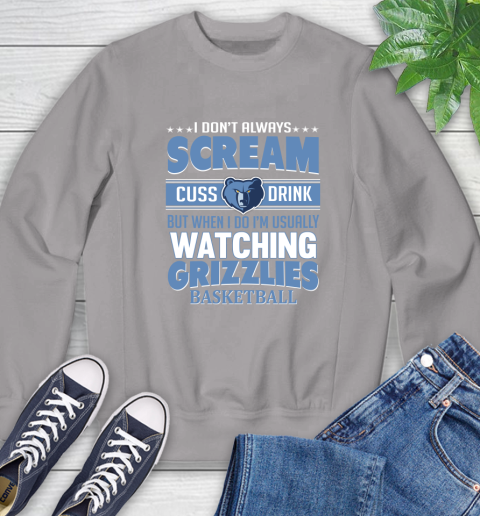 Memphis Grizzlies NBA Basketball I Scream Cuss Drink When I'm Watching My Team Sweatshirt 5