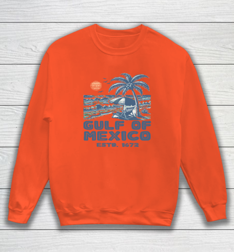 Gulf of Mexico Forever Est 1672 Sweatshirt 2