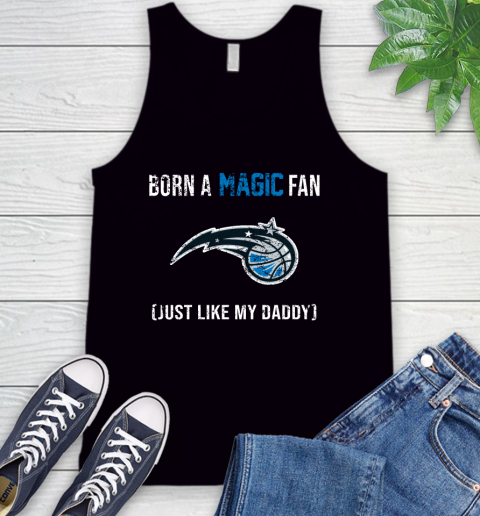 NBA Orlando Magic Loyal Fan Just Like My Daddy Basketball Shirt Tank Top