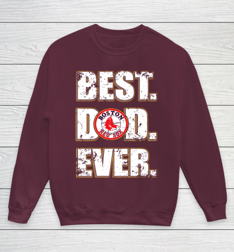 MLB Boston Red Sox Baseball Best Dad Ever Family Shirt Youth Sweatshirt 4