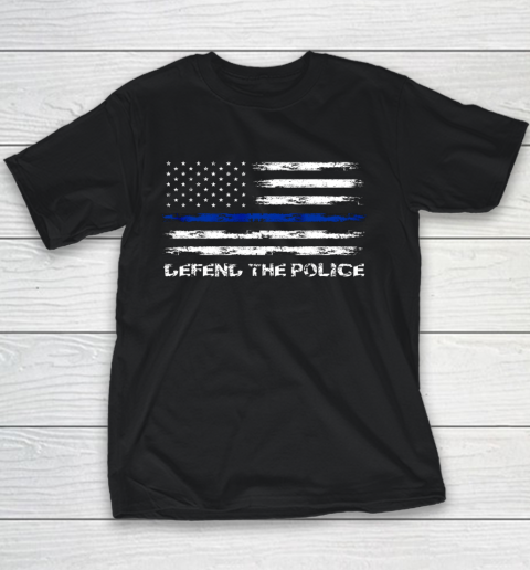 Defend The Blue Shirt  Defend The Police American Flag Blue Line Police For Trump Youth T-Shirt
