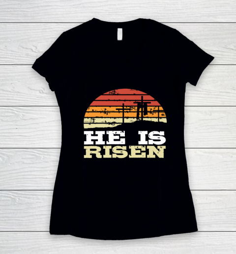He Is Risen Jesus Happy Easter Cross Christian Faith Women's V-Neck T-Shirt