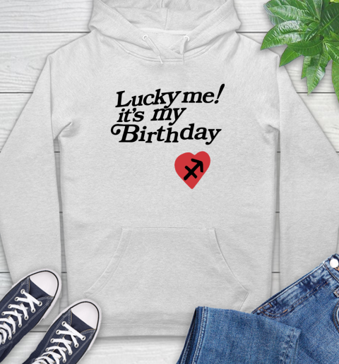 Lucky me it's my birthday shirt 13