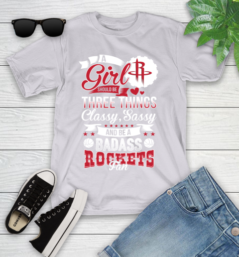 Houston Rockets NBA A Girl Should Be Three Things Classy Sassy And A Be Badass Fan Youth T-Shirt 4