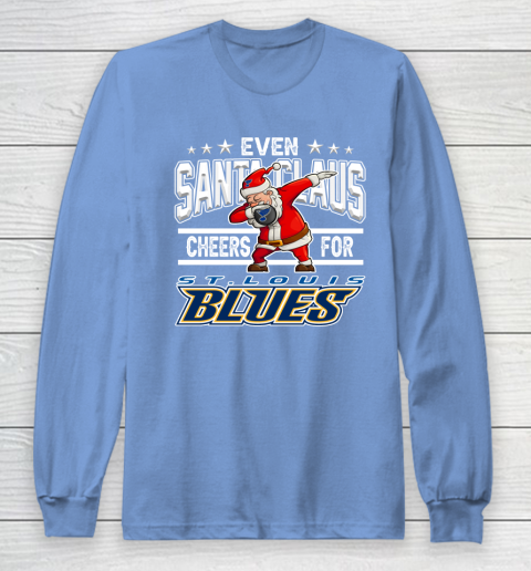 St.Louis Blues Even Santa Claus Cheers For Christmas NHL Long Sleeve T-Shirt 8