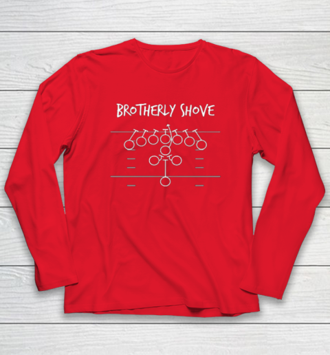 Brotherly Shove Long Sleeve T-Shirt 6