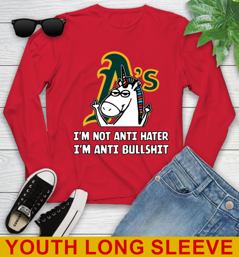 Oakland Athletics MLB Baseball Unicorn I'm Not Anti Hater I'm Anti Bullshit Youth Long Sleeve 11