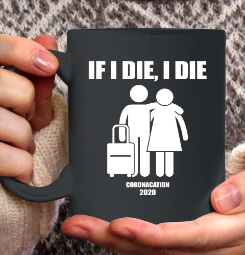 Coronacation If I Die I Die Shirt 135