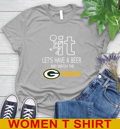 Green Bay Packers Football NFL Let's Have A Beer And Watch Your Team Sports Women's T-Shirt 5