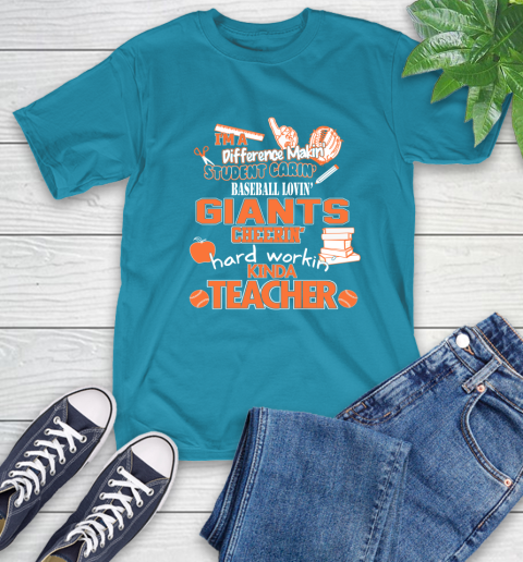 San Francisco Giants MLB I'm A Difference Making Student Caring Baseball Loving Kinda Teacher T-Shirt 9