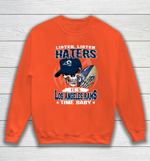 Listen Haters It is RAMS Time Baby NFL Sweatshirt 3