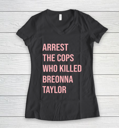 Arrest the cops who killed Breonna Taylor- Say Her Name Women's V-Neck T-Shirt 6