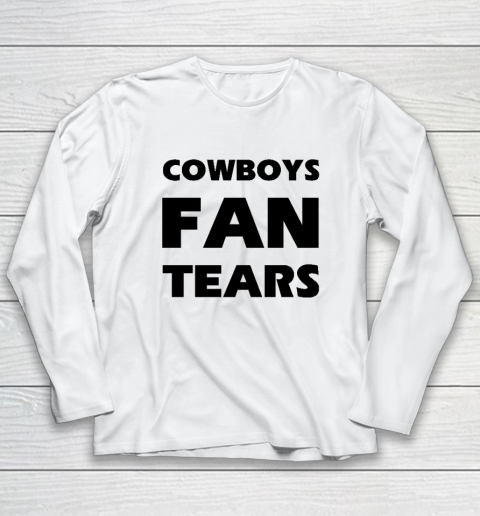 Cowboys Fan Tears Long Sleeve T-Shirt