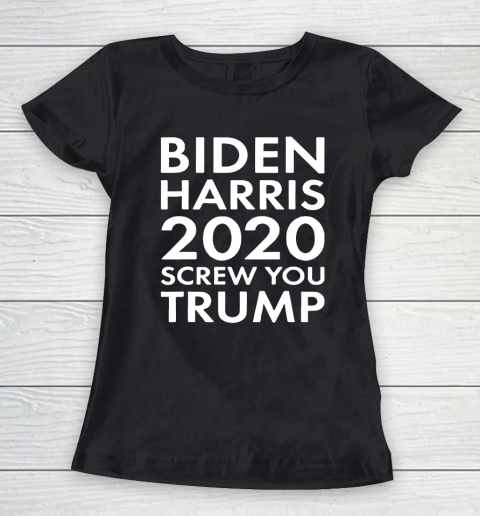 BIDEN HARRIS 2020 Screw You Trump Women's T-Shirt