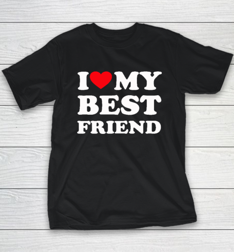 I Love My Best Friend Youth T-Shirt
