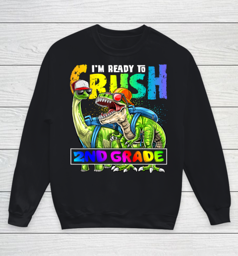 Next Level t shirts I m Ready To Crush 2nd Grade T Rex Dino Holding Pencil Back To School Youth Sweatshirt