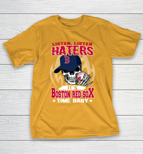 Listen Haters It is RED SOX Time Baby MLB T-Shirt 2