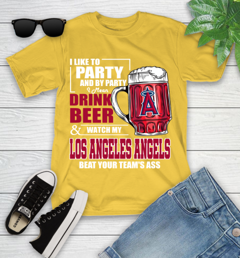 MLB I Like To Party And By Party I Mean Drink Beer And Watch My Los Angeles Angels Beat Your Team's Ass Baseball Youth T-Shirt 10