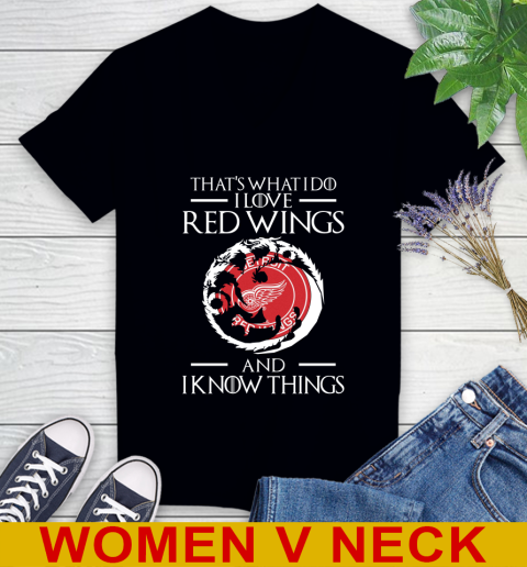Detroit Red Wings NHL Hockey That's What I Do I Love My Team And I Know Things Game Of Thrones 73