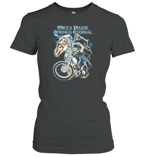 Wicca Phase Springs Eternal Death Rider Women's T-Shirt