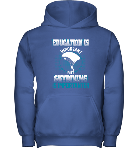 Education Is Important But Skydiving Is Importanter Youth Hoodie 4