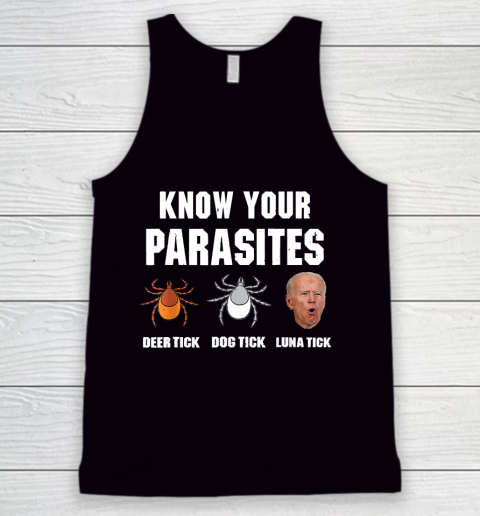 Know Your Parasites Anti Joe Biden Funny Tank Top