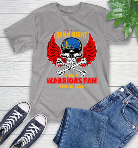 NBA Damn Right I Am A Golden State Warriors Win Or Lose Skull Basketball Sports T-Shirt 6