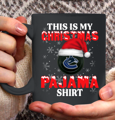 Vancouver Canucks This Is My Christmas Pajama Shirt NHL Ceramic Mug 11oz 2